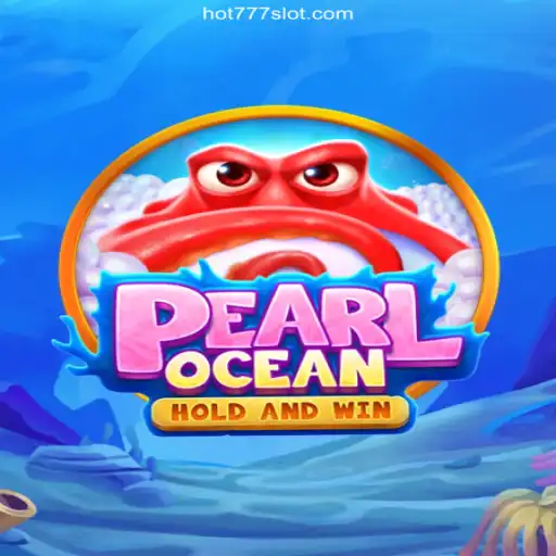 Exploring PearlOcean: A Dive into the Game and Its Connection to Hot777